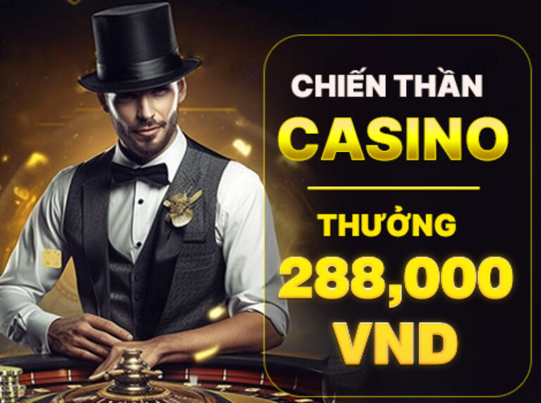 chien than casino vnloto thuong 288 000 vnd