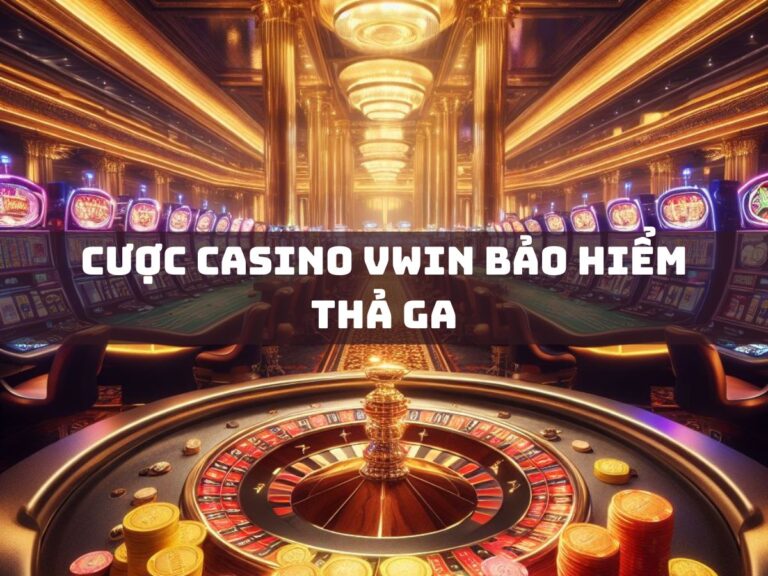 cuoc casino vwin bao hiem tha ga