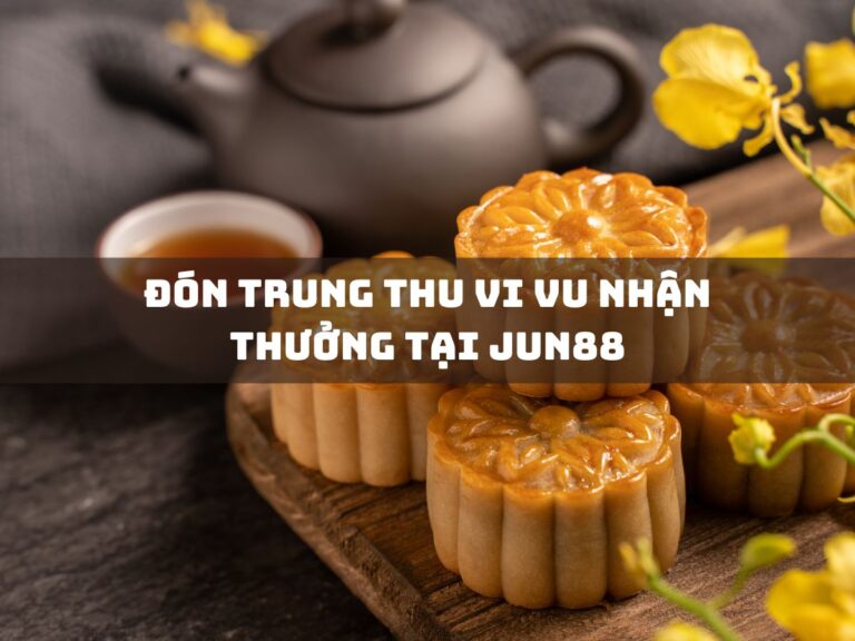 don trung thu vi vu nhan thuong tai jun88