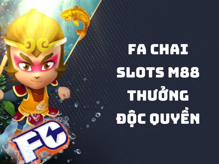 fa chai slots m88 thuong doc quyen