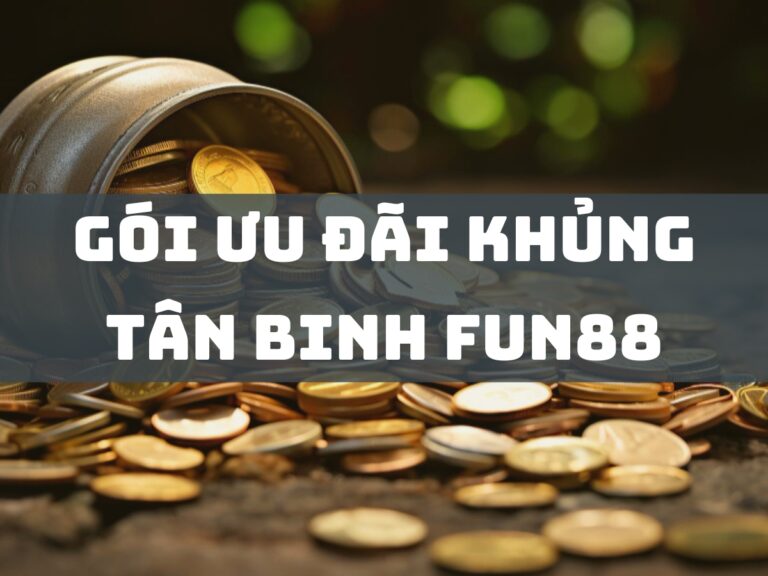 goi uu dai khung tan binh fun88