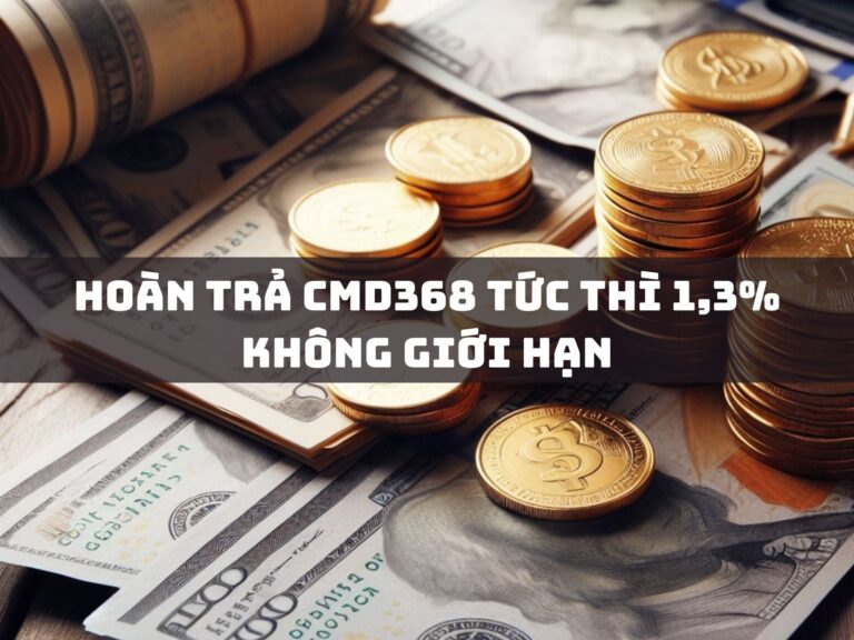 hoan tra cmd368 tuc thi 13 khong gioi han