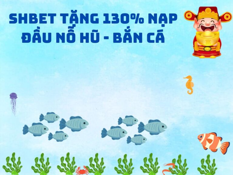 shbet thuong 130 nap dau no hu ban ca