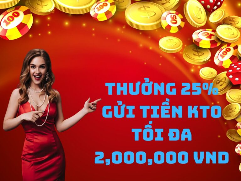 thuong 25 gui tien kto moi ngay