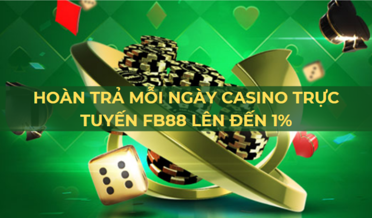 hoan tra moi ngay casino truc tuyen fb88 len den 1
