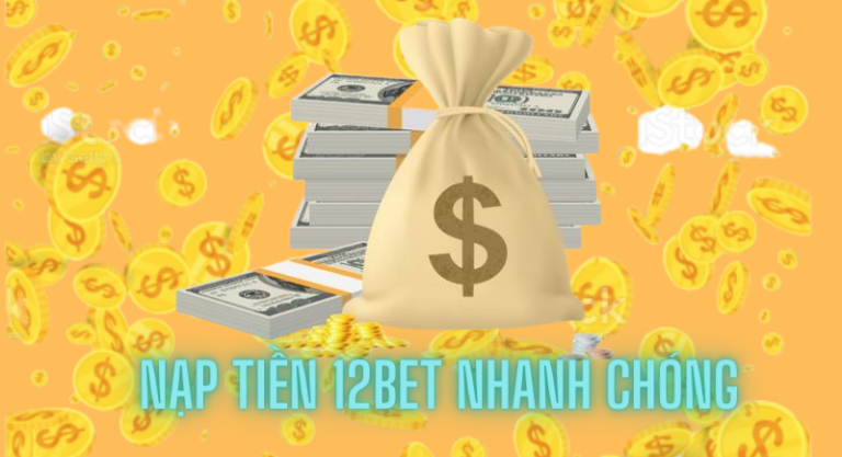 hướng dẫn nạp tiền 12bet