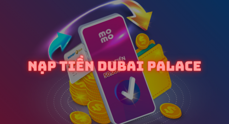 huong dan nap tien dubai palace