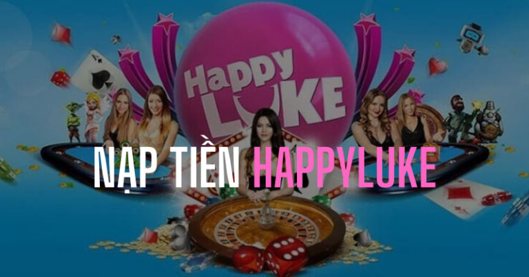 hướng dẫn nạp tiền happyluke