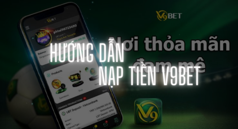 hướng dẫn nạp tiền v9bet