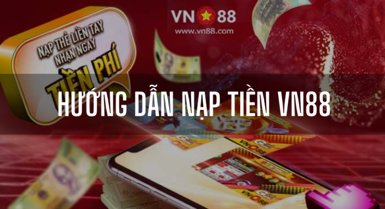 hướng dẫn nạp tiền vn88