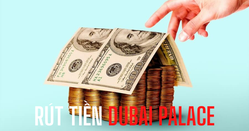 huong dan rut tien dubai palace