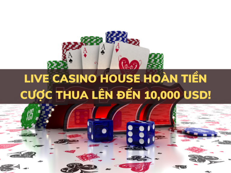 live casino house hoan tien cuoc thua hang tuan den 15