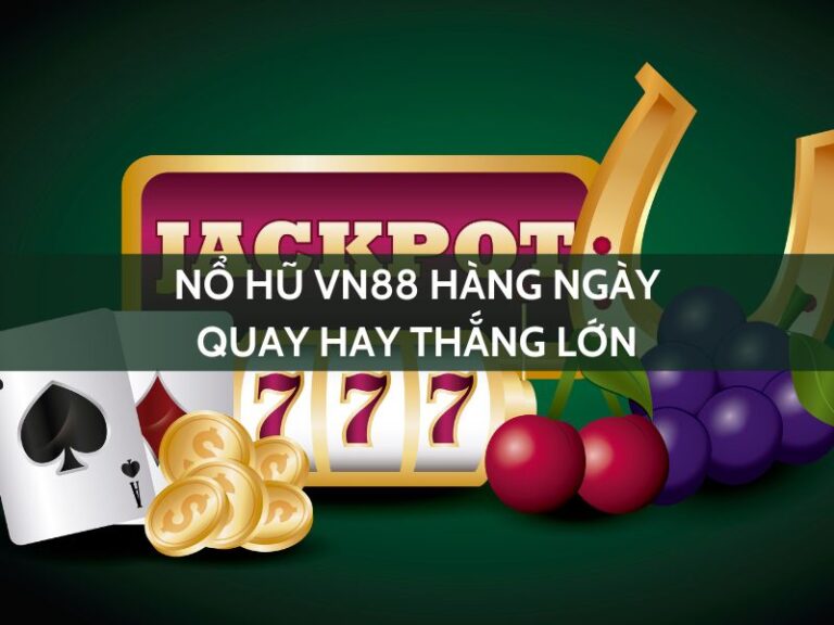 no hu vn88 hang ngay quay hay thang lon