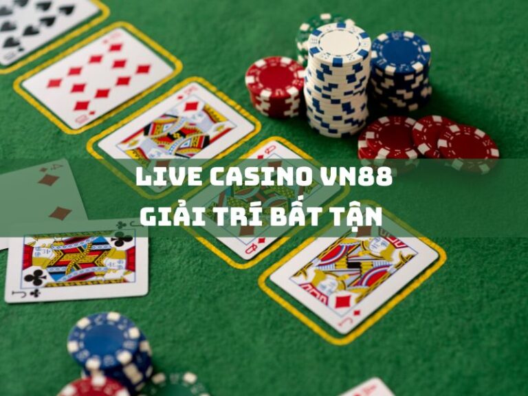 khuyến mãi 7 live casino vn88 giai tri bat tan nhan ngay 2000000d