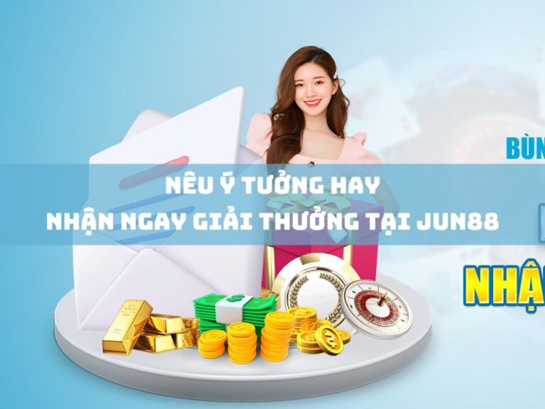 khuyến mãi 1 neu y tuong hay nhan ngay giai thuong tai jun88