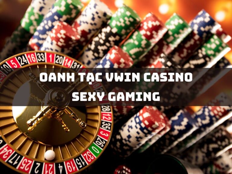 khuyến mãi 13 oanh tac vwin casino sexy gaming