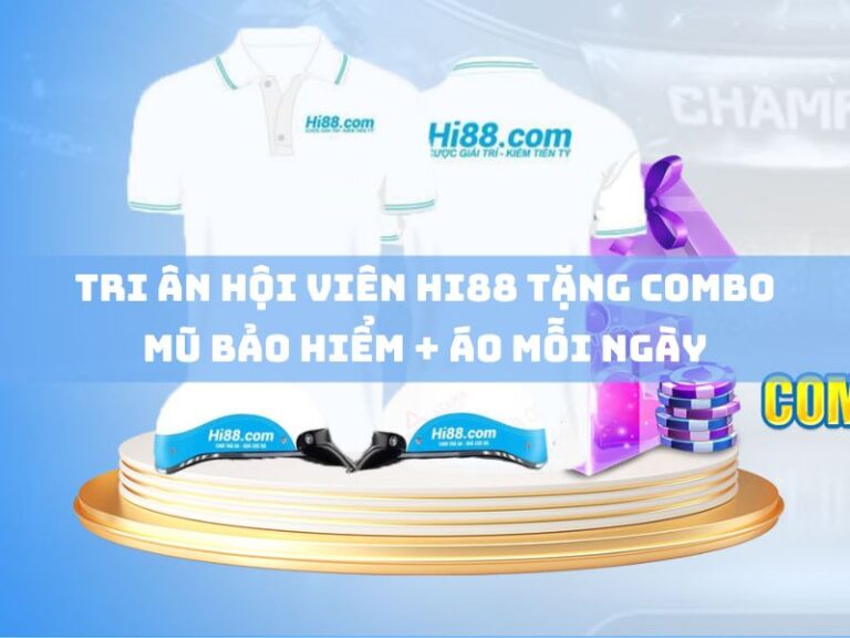 khuyến mãi 13 tri an hoi vien hi88 tang combo mu bao hiem ao moi ngay