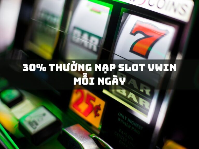 khuyến mãi 5 30 thuong nap slot vwin moi ngay