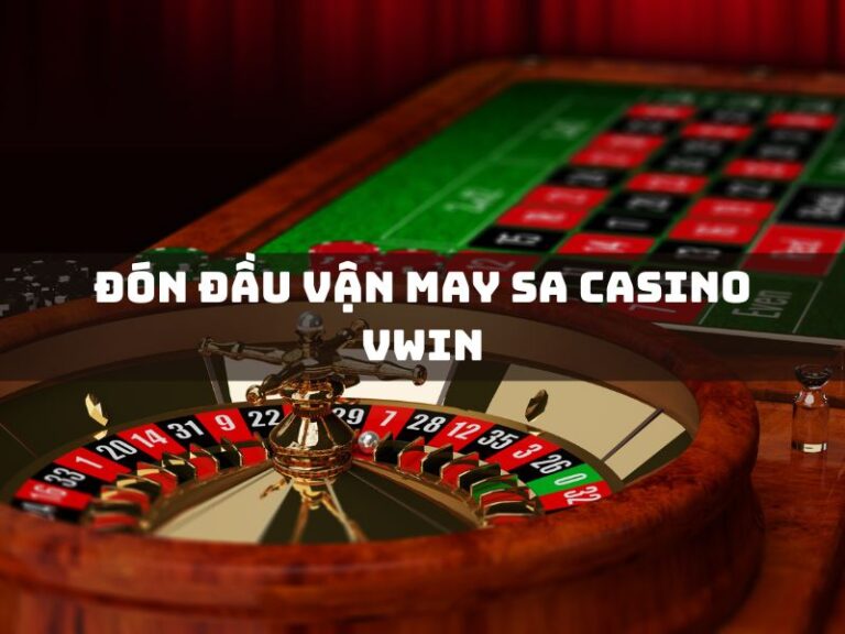khuyến mãi 7 don dau van may sa casino vwin