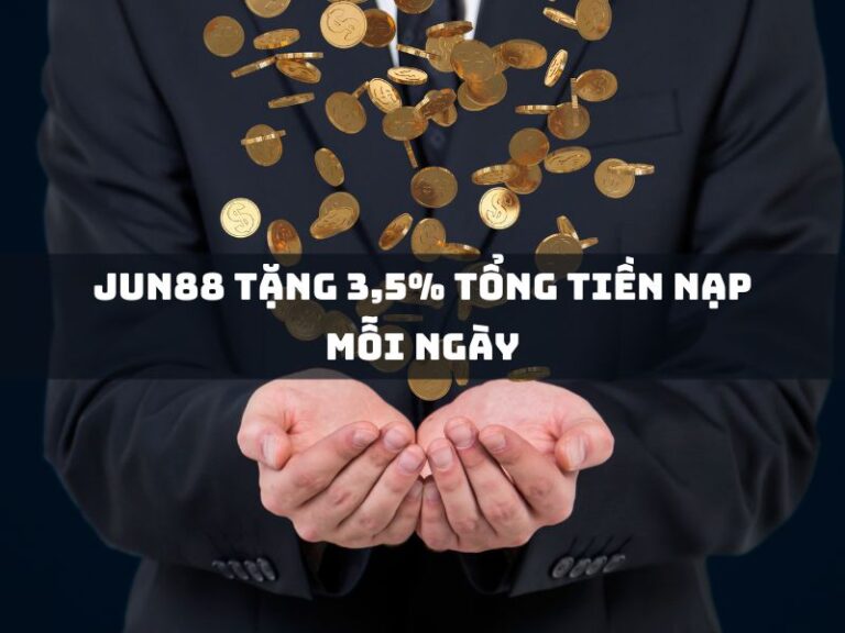 khuyến mãi 17 jun88 tang 35 tong tien nap moi ngay