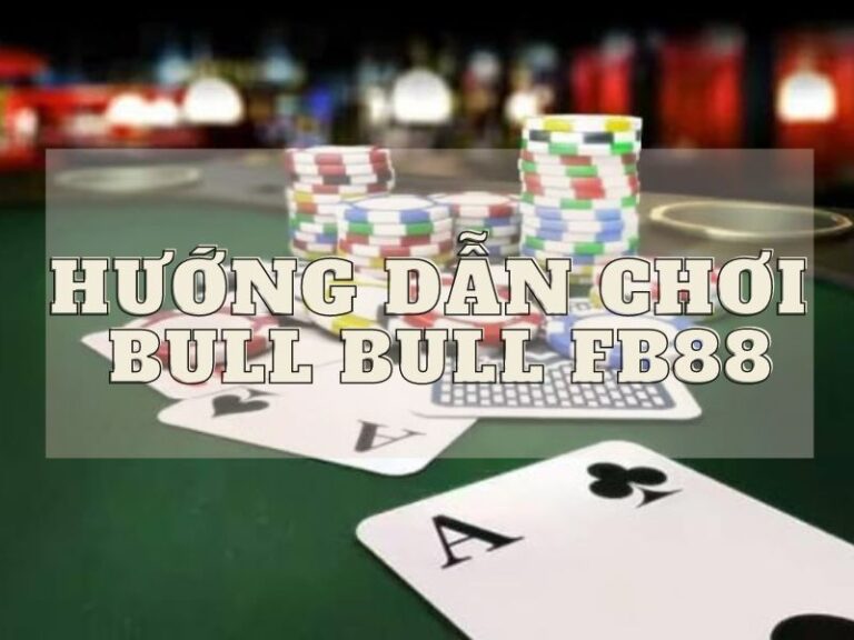 đánh giá bull bull fb88: đa dạng và lôi cuốn hấp dẫn 34 tham gia bull bull fb88