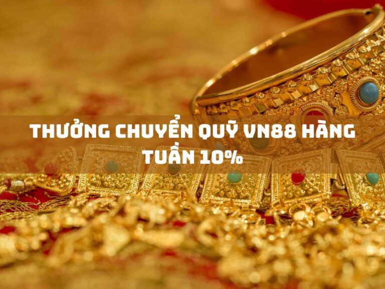 khuyến mãi 9 thuong chuyen quy vn88 hang tuan 10