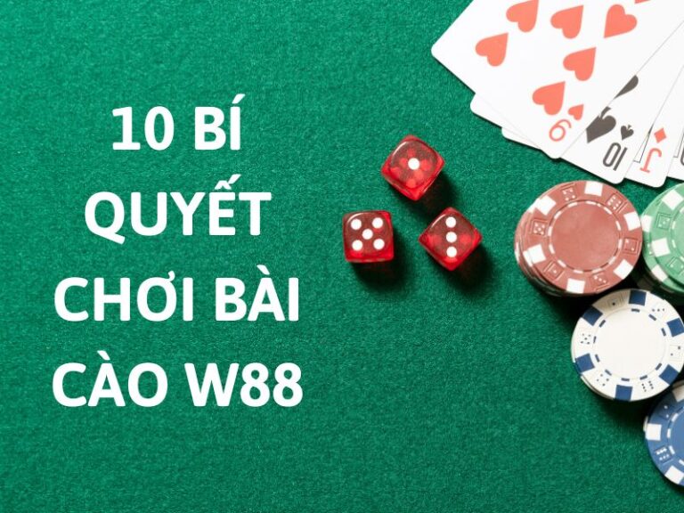 top 10 cach choi bai cao luon thang bi quyet tu cao thu w88