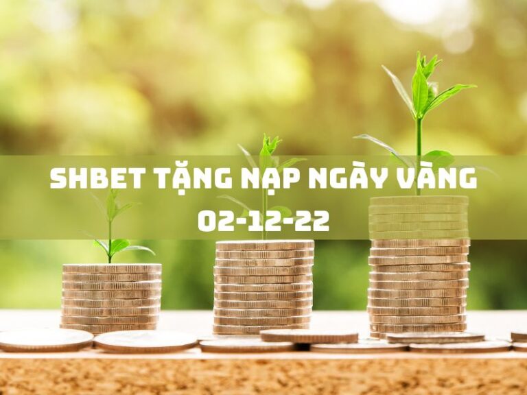 shbet tang nap ngay vang 02 12 22