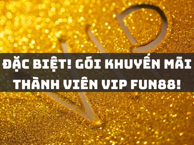 goi khuyen mai thanh vien vip fun88