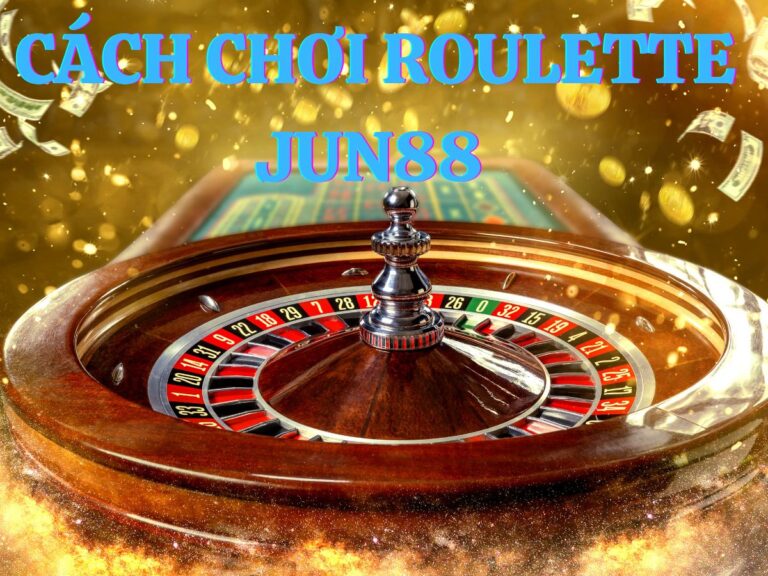 khám phá cảm xúc sôi động với roulette jun88